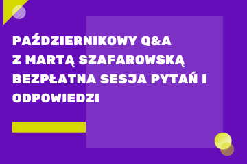 Październikowy Q&A z Martą Szafarowską. Bezpłatna sesja pytań i odpowiedzi